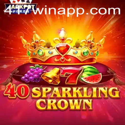 Descubra o Universo do Jogo 40SparklingCrown com a Palavra-chave 417win